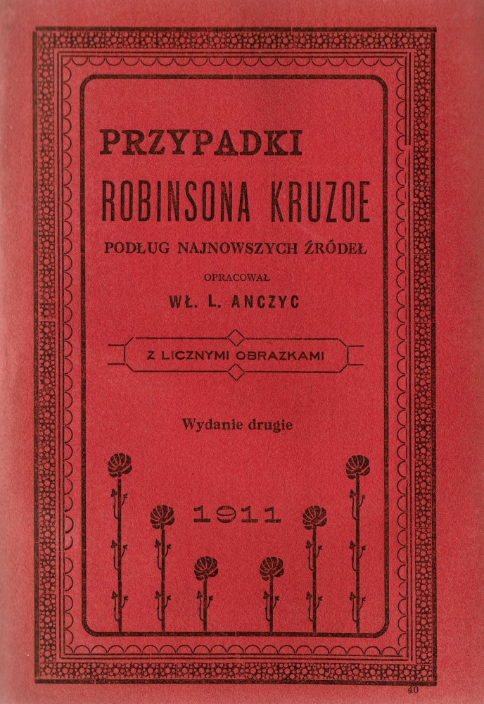 Item #112 Przypadki Robinsona Kruzoe: Podlug najnowszych zrodel [Life and surprising adventures of Robinson Crusoe]. Wl. L. Anczyc, Daniel Defoe.