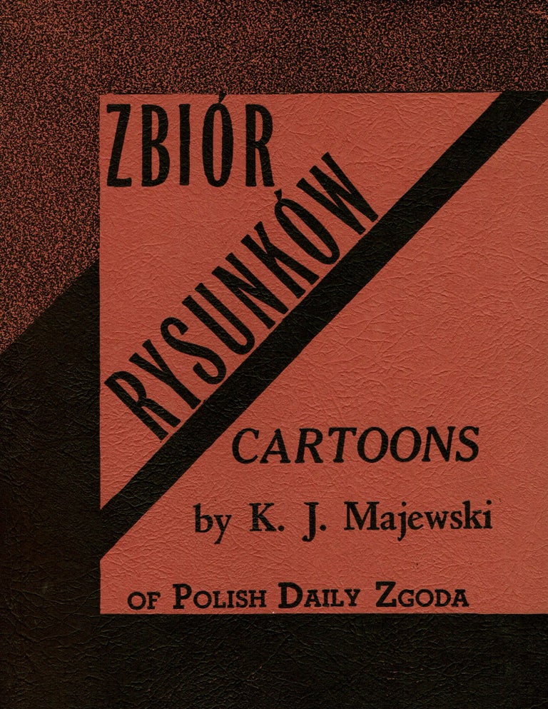 Item #115 Zbior Rysunkow: Cartoons of Polish Daily Zgoda [Drawing Collection: Cartoons of Polish Daily Zgoda]. Kazimierz J. Majewski.