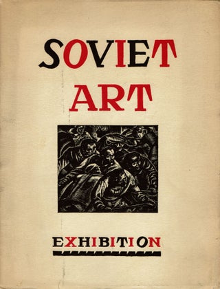 Item #151 The Art of Soviet Russia. Fiske Kimball, Brinton. Christian, introduction and...