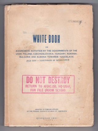 DIRECTORATE OF INTELLIGENCE COPY] White Book on Aggressive Activities by the Governments of the...
