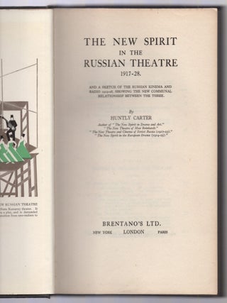 The New Spirit in the Russian Theatre, 1917&ndash;28: And a Sketch of the Russian Kinema and Radio 1919&ndash;28, Showing the New Communal Relationship Between the Three