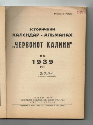 Historical Calendar-Almanac of "Chervona Kalyna" for the Year 1939 [Istorychnyi kalendar-al'manakh "Chervonoi Kalyny" na 1939 rik]
