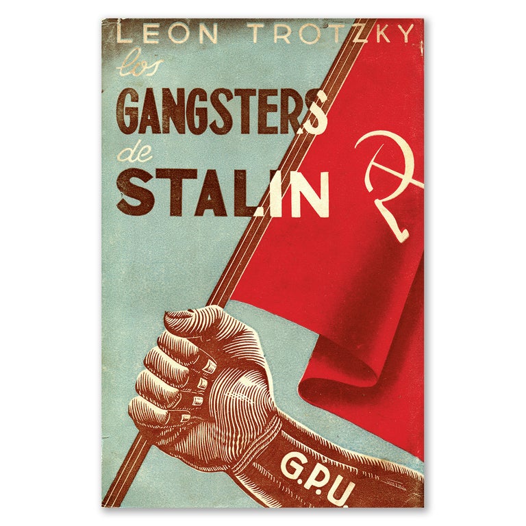 Item #4 Los Gangsters De Stalin [The Gangsters of Stalin]. Leon Trotsky.