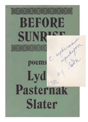 Item #423 [SIGNED] Before Sunrise: Poems. Lydia Leonidovna Pasternak Slater