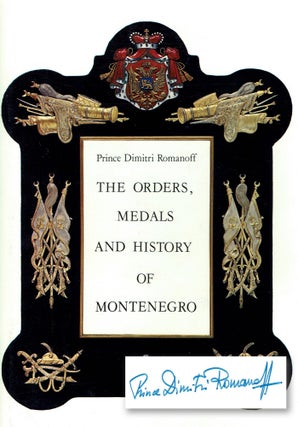 Item #43 [SIGNED] The Orders, Medals and History of Montenegro. Prince Dimitri Romanoff