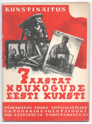 Item #578 Seitse aastat Nõukogude Eesti kunsti: pühendatud Suure Sotsialistliku...