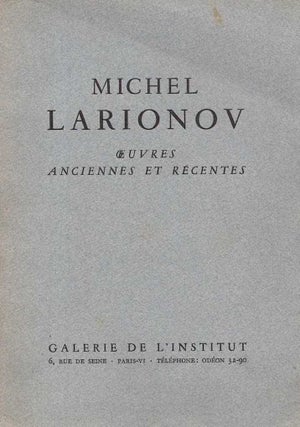 Item #686 Michel Larionov: Oeuvres anciennes et récentes [Mikhail Larionov: Earlier and Recent...