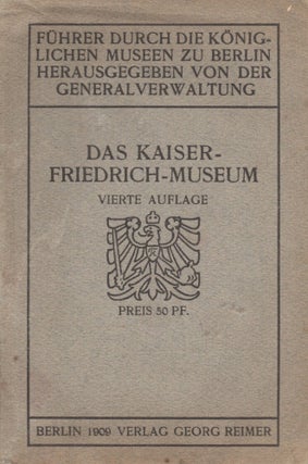 Item #712 Das Kaiser Friedrich-Museum [The Kaiser-Friedrich-Museum